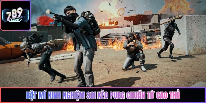 Bật mí kinh nghiệm soi kèo PUBG chuẩn từ cao thủ