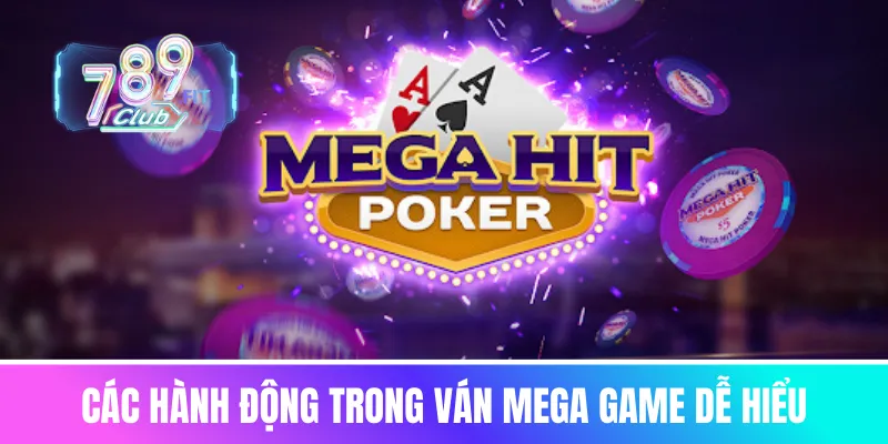 Các hành động trong ván mega game dễ hiểu