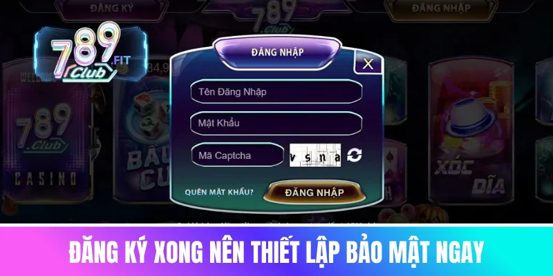 Đăng ký xong nên thiết lập bảo mật ngay