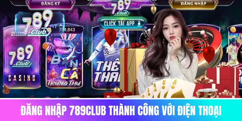 Đăng nhập 789club thành công với điện thoại