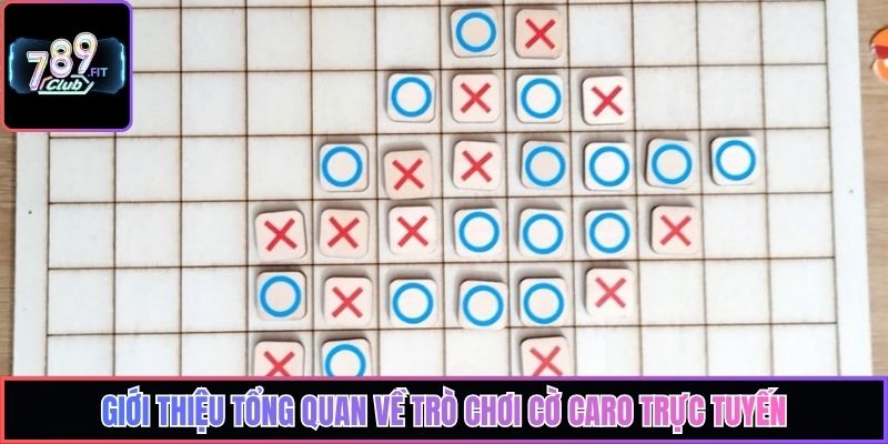 Giới thiệu tổng quan về trò chơi cờ Caro trực tuyến
