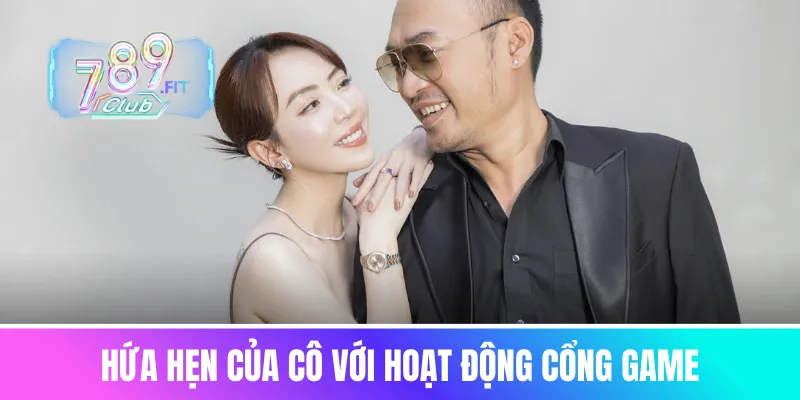 Hứa hẹn của cô với hoạt động cổng game