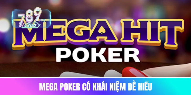 Mega Poker có khái niệm dễ hiểu
