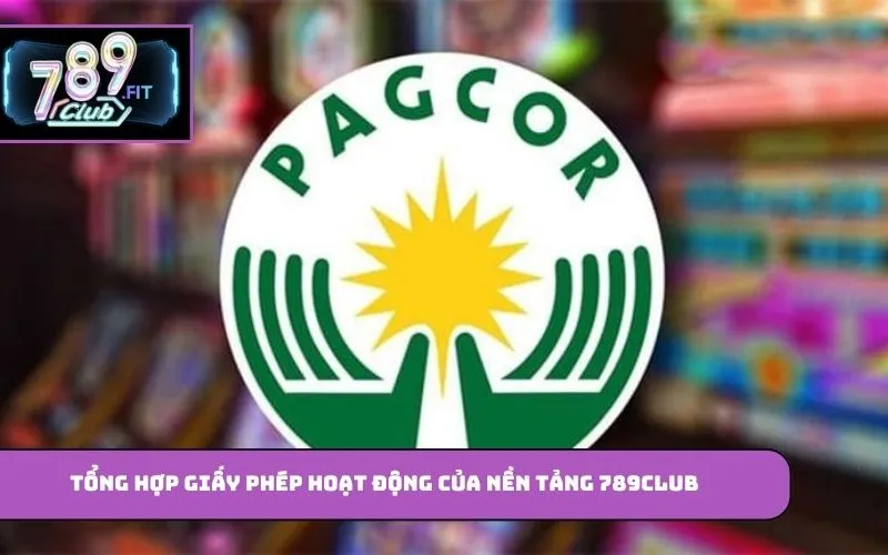 Tổng hợp giấy phép hoạt động của nền tảng 789Club