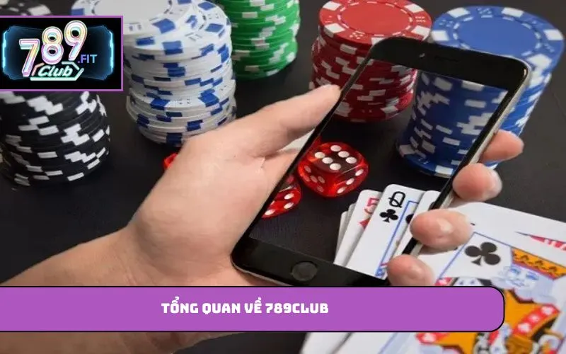 789club – Sân Chơi Trực Tuyến Uy Tín, X1000 Lần Tiền Cược Tổng quan về 789club